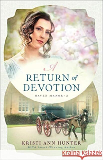 A Return of Devotion Kristi Ann Hunter 9780764230769 Bethany House Publishers - książka