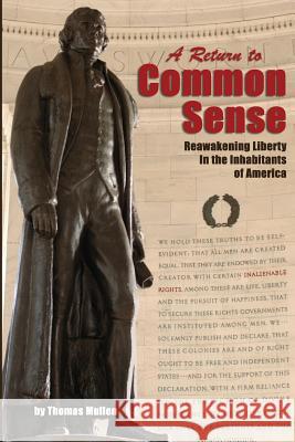 A Return to Common Sense: Reawakening Liberty in the Inhabitants of America Thomas Mullen 9781493508792 Createspace - książka