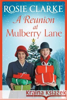 A Reunion at Mulberry Lane: A festive heartwarming saga from Rosie Clarke Rosie Clarke 9781800484801 Boldwood Books Ltd - książka