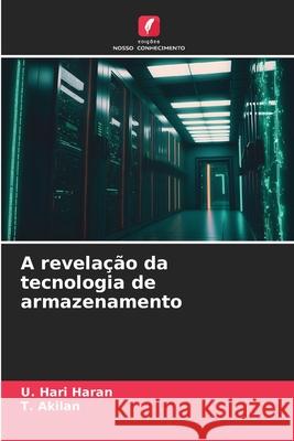 A revela??o da tecnologia de armazenamento U. Har T. Akilan 9786207676224 Edicoes Nosso Conhecimento - książka