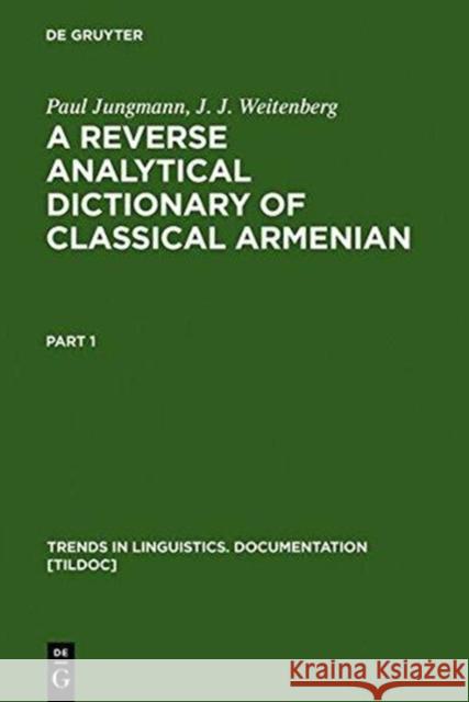 A Reverse Analytical Dictionary of Classical Armenian Jungmann, Paul 9783110129380 Mouton de Gruyter - książka