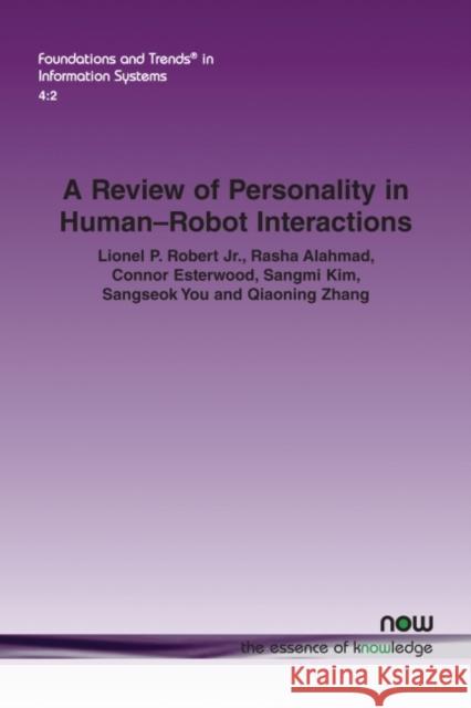 A Review of Personality in Human-Robot Interactions Lionel P. Rober Alahmad Rasha Esterwood Connor 9781680836622 Now Publishers - książka