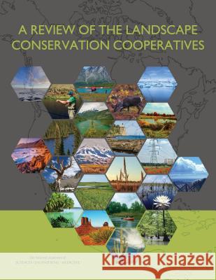 A Review of the Landscape Conservation Cooperatives Committee for the Evaluation of the Land Board on Atmospheric Sciences and Climat Board on Agriculture and Natural Resou 9780309379854 National Academies Press - książka