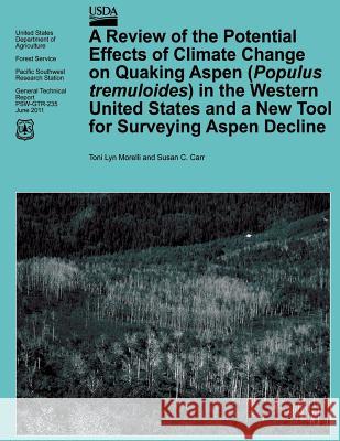 A Review of the Potential Effects of Climate Change on Quaking Aspen (Populus tremuloides) in the Western United States and a New Tool for Surveying S Carr, Susan C. 9781480172524 Createspace - książka
