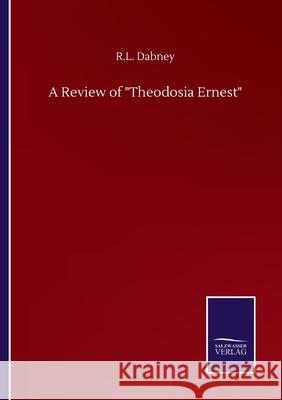 A Review of Theodosia Ernest Dabney, R. L. 9783752501285 Salzwasser-Verlag Gmbh - książka