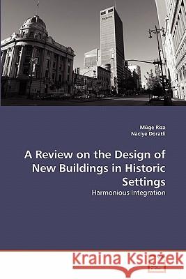 A Review on the Design of New Buildings in Historic Settings Müge Riza, Naciye Doratli 9783639308853 VDM Verlag - książka