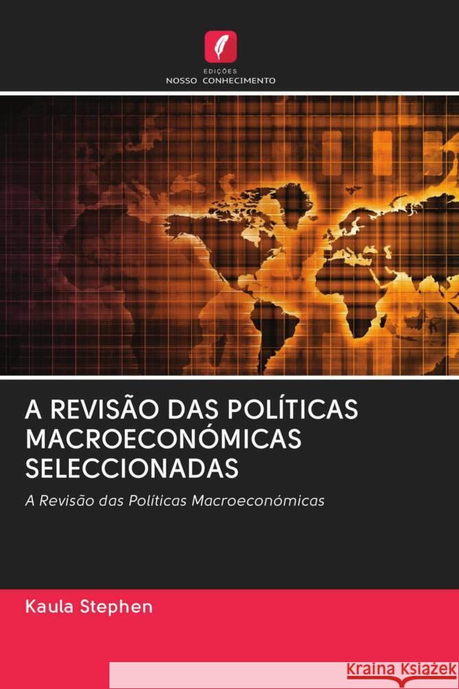 A REVISÃO DAS POLÍTICAS MACROECONÓMICAS SELECCIONADAS Stephen, Kaula 9786203059502 Edicoes Nosso Conhecimento - książka