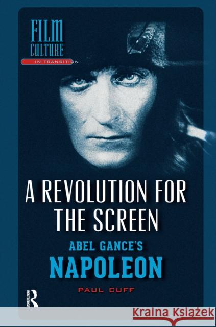 A Revolution for the Screen: Abel Gance's Napoleon Paul Cuff 9781041175117 Routledge - książka