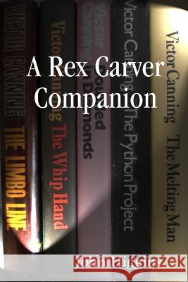A Rex Carver Companion John Higgins 9780557093717 Lulu.com - książka