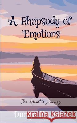 A Rhapsody of Emotions: The Heart's Journey Durga Kannan 9781648288777 Notion Press - książka