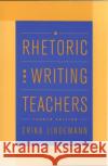 A Rhetoric for Writing Teachers Erika Lindemann 9780195130454 Oxford University Press