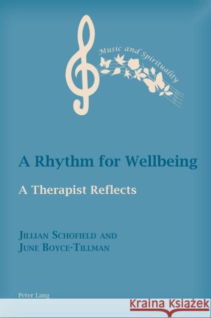 A Rhythm for Wellbeing: A Therapist Reflects June Boyce-Tillman Jillian Schofield June Boyce-Tillman 9781800799172 Peter Lang Ltd, International Academic Publis - książka