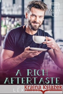 A Rich Aftertaste Lexy Timms   9798849594651 Independently Published - książka