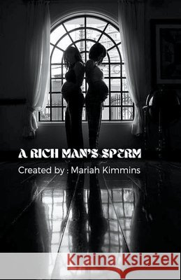 A Rich Man's Sperm Mariah Kimmins   9798215266670 Mariah Kimmins - książka
