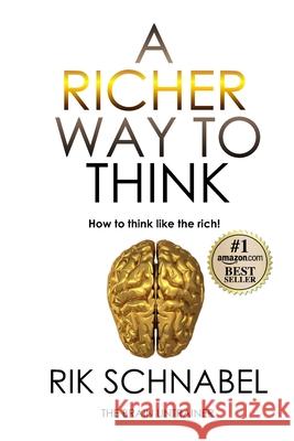 A Richer Way To Think: This is not a book. It is a richer way of living. Schnabel, Rik 9781090730282 Independently Published - książka