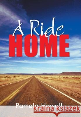 A Ride Home Pamela Howell 9781490858975 WestBow Press - książka