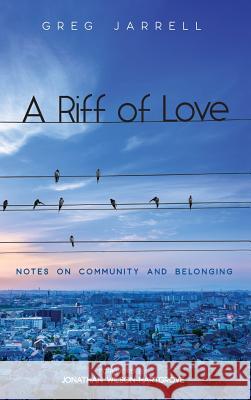 A Riff of Love Greg Jarrell, Jonathan Wilson-Hartgrove 9781532633270 Cascade Books - książka