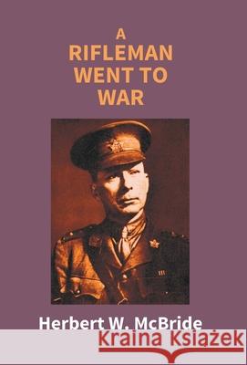 A Rifleman Went To War Herbert Wes McBride 9789351283676 Gyan Books - książka