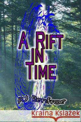 A Rift in Time: ARift in Time took a boy and sent back a man Dewine, Pj Renfroe 9781537512396 Createspace Independent Publishing Platform - książka