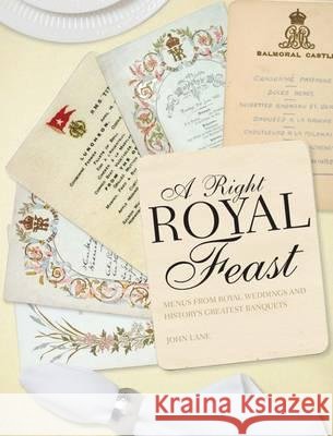 A Right Royal Feast John Lane (Author) 9781446301616 David & Charles - książka