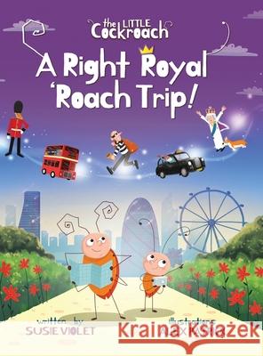 A Right Royal 'Roach Trip: Children's Adventure Series (Book 2) Susie Violet Alex Patrick 9781999323288 Twinky & Hoobie Publishing - książka