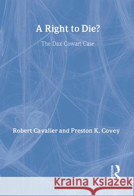 A Right to Die?: Teachers Guide Covey                                    Cavalier                                 Andersen David 9780415152747 Routledge - książka