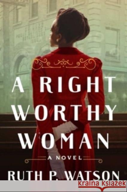 A Right Worthy Woman: A Novel Ruth P. Watson 9781668003022 Atria Books - książka