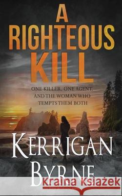 A Righteous Kill Kerrigan Byrne 9781947204836 Oliver-Heber Books - książka