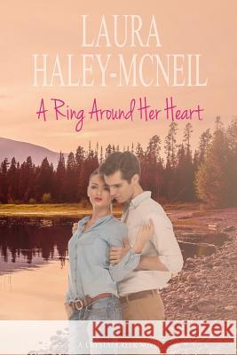 A Ring Around Her Heart Larua Haley-McNeil 9781523458295 Createspace Independent Publishing Platform - książka