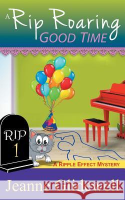 A Rip Roaring Good Time (A Ripple Effect Cozy Mystery, Book 1) Glidewell, Jeanne 9781614177159 Epublishing Works! - książka