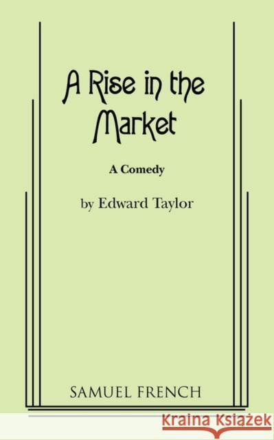 A Rise in the Market Edward Taylor 9780573626746 Samuel French - książka