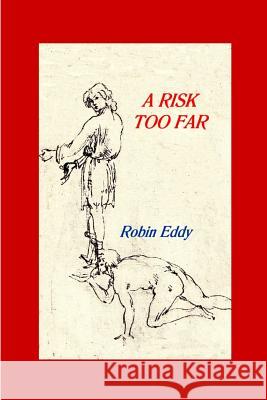 A Risk Too Far Robin Eddy 9780244007843 Lulu.com - książka