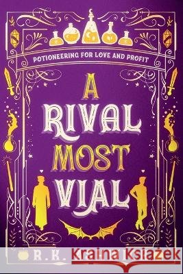 A Rival Most Vial R K Ashwick Kim Halstead Andrew Davis 9798985581935 Rk Ashwick Books - książka
