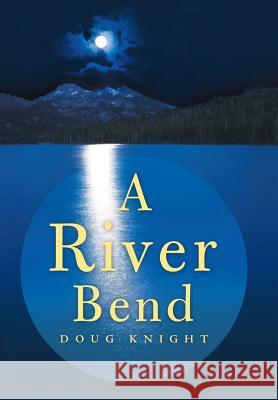 A River Bend Doug Knight 9781490801568 WestBow Press - książka