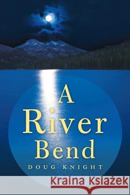 A River Bend Doug Knight 9781490801575 WestBow Press - książka