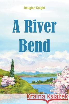 A River Bend Douglas Knight 9781647533632 Urlink Print & Media, LLC - książka