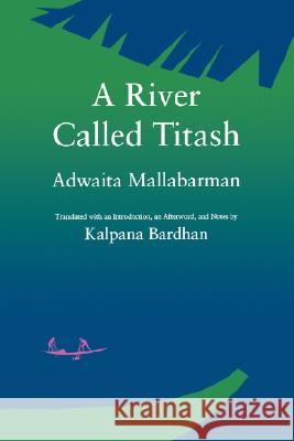 A River Called Titash Adwaita Mallabarman Kalpana Bardhan Advaita Mallabarmana 9780520080508 University of California Press - książka