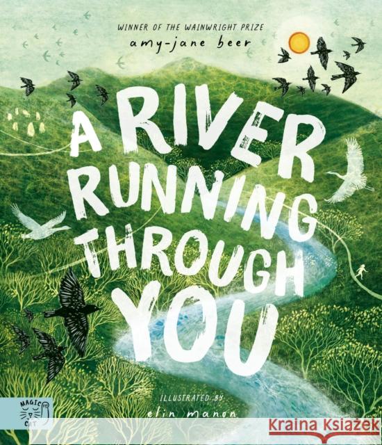 A River Running Through You Amy-Jane Beer 9781917366304 Magic Cat Publishing - książka