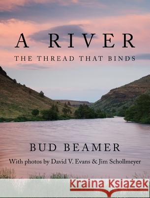 A River: The Thread That Binds Bud Beamer 9781535609098 Leland P Beamer - książka