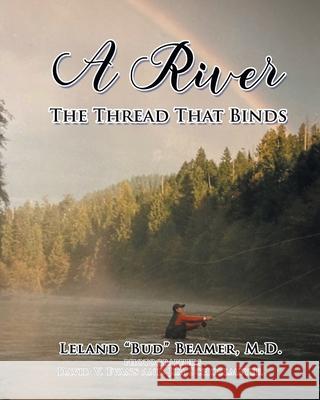 A River: The Thread That Binds Leland Beamer 9781643146737 Authors Press - książka