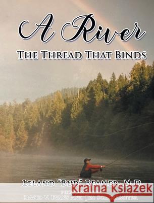 A River: The Thread That Binds Leland Beamer 9781643146744 Authors Press - książka