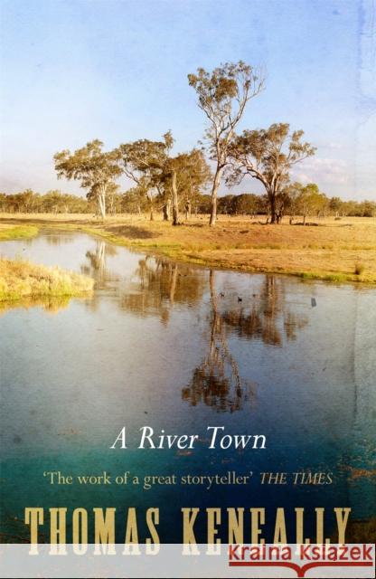 A River Town Thomas Keneally 9780340624746 Hodder & Stoughton - książka