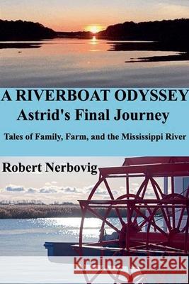 A Riverboat Odyssey - Astrid's Final Journey Robert Nerbovig 9798224027347 Robert Nerbovig - książka