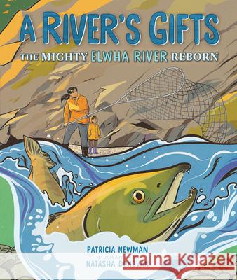 A River's Gifts: The Mighty Elwha River Reborn Patricia Newman Natasha Donovan 9781541598706 Millbrook Press (Tm) - książka