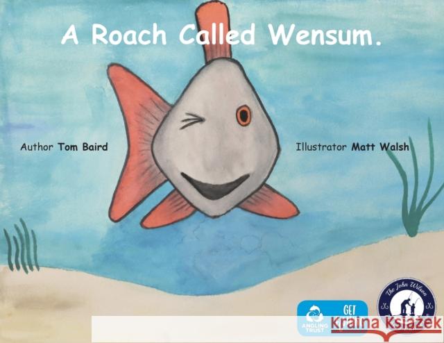 A Roach Called Wensum Tom Baird Matt Walsh 9781803690728 New Generation Publishing - książka