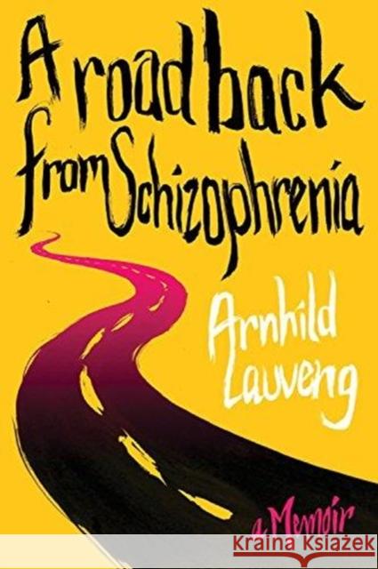 A Road Back from Schizophrenia: A Memoir  9781510724952 Skyhorse Publishing - książka