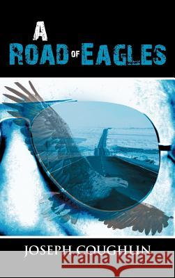 A Road of Eagles Joseph Coughlin 9781466976351 Trafford Publishing - książka