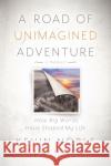 A Road of Unimagined Adventure Kevin Noble Springer 9781636981789 Morgan James Publishing llc