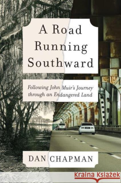 A Road Running Southward: Following John Muir's Journey Through an Endangered Land Dan Chapman 9781642831948 Island Press - książka