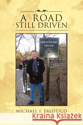 A Road Still Driven Michael J. Falotico 9781469183466 Xlibris Corporation - książka